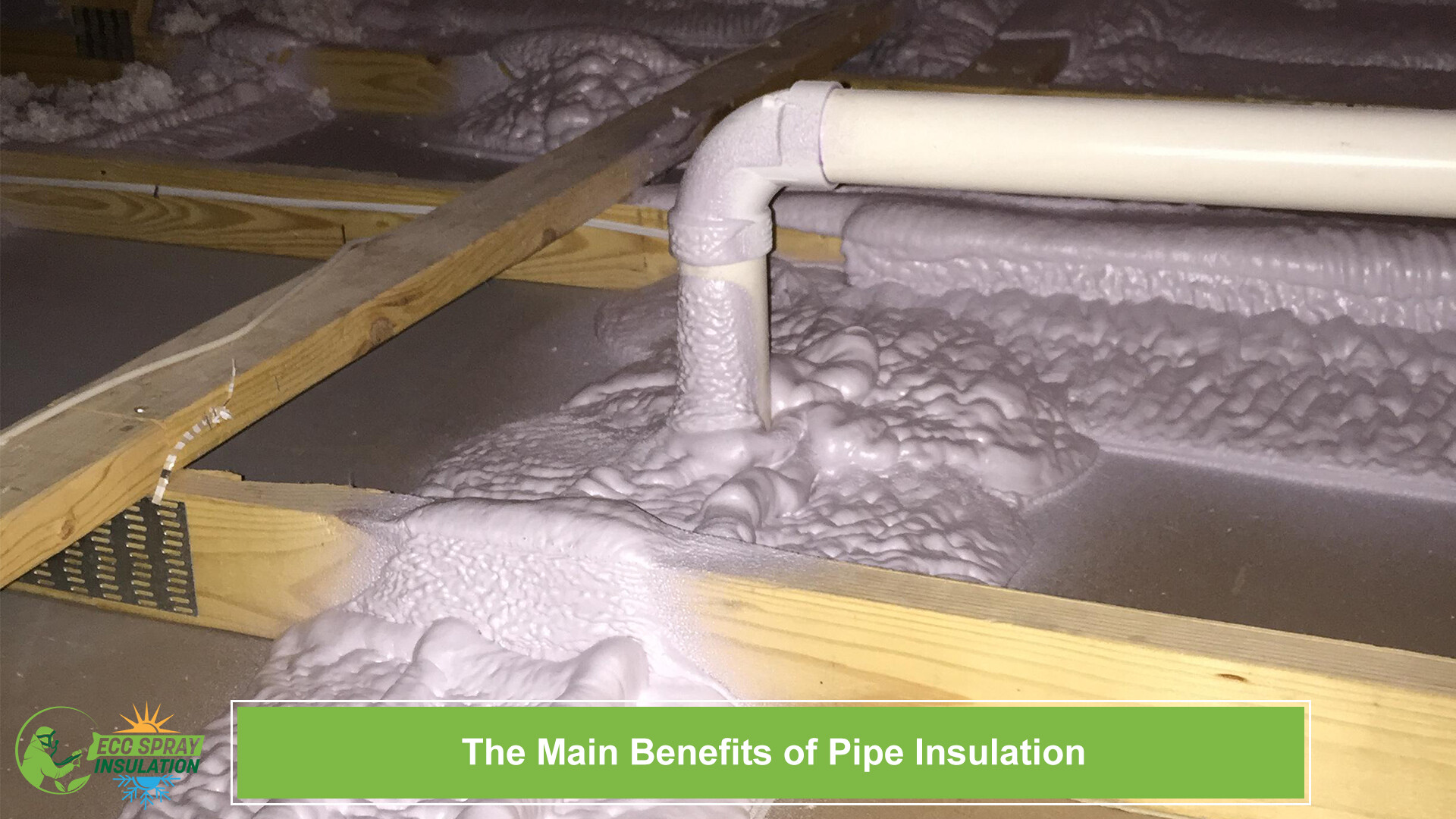 The Main Benefits Of Pipe Insulation Eco Spray Insulation