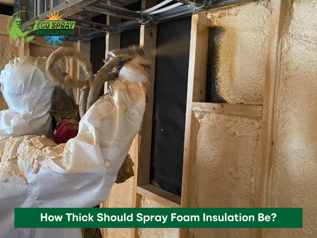 How Thick Should Spray Foam Insulation Be? Eco Spray Insulation