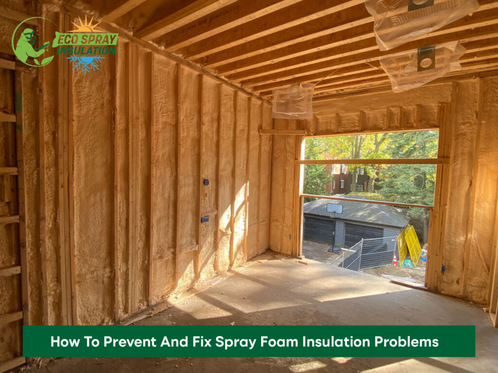 How to prevent and fix spray foam insulation problems eco spray